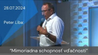 Apoštolská cirkev Košice / [28.07.2024] Peter Liba: Mimoriadna schopnosť vďačnosti