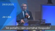 Apoštolská cirkev Košice / [29.01.2023] Ján Liba: Až potiaľto nám pomáhal Hospodin