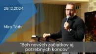 Apoštolská cirkev Košice / [29.12.2024] Miro Tóth: Boh nových začiatkov aj potrebných koncov