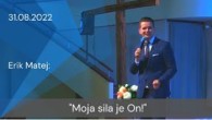 Apoštolská cirkev Košice / [31.08.2022] Erik Matej: Moja sila je On!