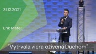 Apoštolská cirkev Košice / [31.12.2021] Erik Matej: Vytrvalá viera oživená Duchom