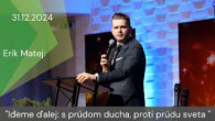 Apoštolská cirkev Košice / [31.12.2024] Erik Matej: Ideme ďalej: s prúdom ducha, proti prúdu sveta