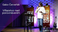 Apoštolská cirkev Košice / Gabo Červeňák: Víťazstvo nad porovnávaním