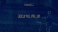 Apoštolská cirkev Košice / Ján Liba (Biskup ACS): Povzbudzujme sa