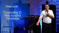 Apoštolská cirkev Košice / Peter Jurik: Trojnožka 2 - Maj svojho Timoteja