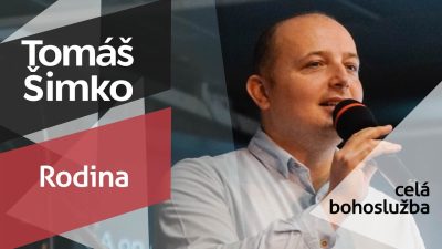 Slovo života Bratislava / Bohoslužba - Tomáš Šimko - Rodina - 9.2.2025
