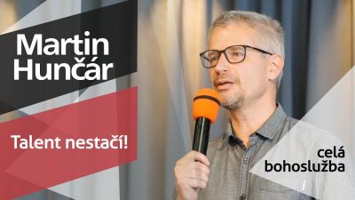 Slovo života Bratislava / Bohoslužba - Martin Hunčár - Talent nestačí! - 1.6.2025