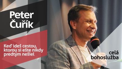 Slovo života Bratislava / Bohoslužba - Peter Čuřík - Keď ideš cestou, ktorou si ešte nikdy predtým nešiel - 21.9.2025