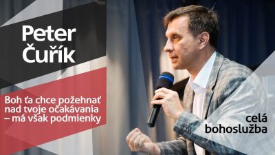 Slovo života Bratislava / Bohoslužba - Peter Čuřík - Boh ťa chce požehnať nad tvoje očakávania – má ale podmienky - 30.11.2025