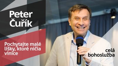 Slovo života Bratislava / Bohoslužba - Peter Čuřík - Pochytajte malé líšky, ktoré ničia vinice - 18.1.2025