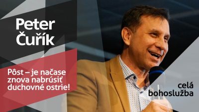 Slovo života Bratislava / Bohoslužba - Peter Čuřík - Pôst – je načase znova nabrúsiť duchovné ostrie! - 11.1.2025