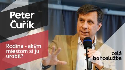 Slovo života Bratislava / Bohoslužba - Peter Čuřík - Rodina - akým miestom si ju urobil? - 8.2.2026
