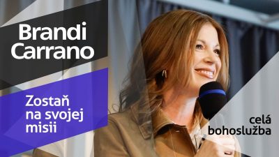 Slovo života Bratislava / Bohoslužba - hosť: Brandi Carrano - Zostaň na svojej misii - 8.3.2026