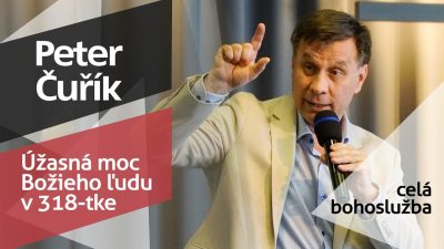 Slovo života Bratislava / Bohoslužba - hosť: Peter Čuřík- Úžasná moc Božieho ľudu v 318-tke - 15.3.2026