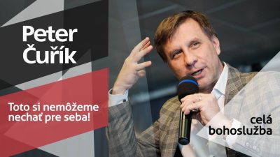 Slovo života Bratislava / Bohoslužba - Peter Čuřík - Toto si nemôžeme nechať pre seba! - 12.4.2026