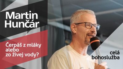Slovo života Bratislava / Bohoslužba - Čerpáš z mláky alebo zo živej vody? - Martin Hunčár 19.7.2026