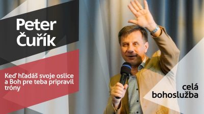 Slovo života Bratislava / Bohoslužba - Keď hľadáš svoje oslice a Boh pre teba pripravil tróny - Peter Čuřík 12.7.2026