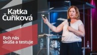 Slovo života Bratislava / Katka Čuříková - Boh nás skúša a testuje (30.6.2019)
