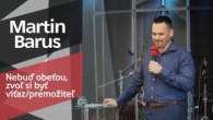 Slovo života Bratislava / Martin Barus - Nebuď obeťou, zvoľ si byť víťaz/premožiteľ (6.8.2023)
