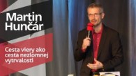 Slovo života Bratislava / Martin Hunčár - Cesta viery ako cesta nezlomnej vytrvalosti (15.11.2020)
