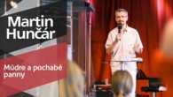 Slovo života Bratislava / Martin Hunčár - Múdre a pochabé panny (5.7.2020)