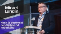 Slovo života Bratislava / Micael Lundin - Nech ťa pozemské neodtiahne od nebeského (14.4.2019)