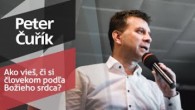 Slovo života Bratislava / Peter Čuřík - Ako vieš, či si človekom podľa Božieho srdca? (26.6.2022)