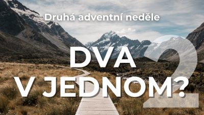 Sbor Bratrské jednoty baptistů v Aši / Dva v jednom? (2) - Ne 07.12.2025