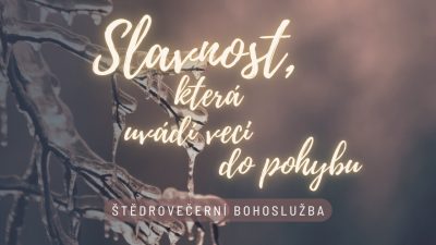 Sbor Bratrské jednoty baptistů v Aši / Slavnost, která uvádí věci do pohybu - Ne 24.12.2025
