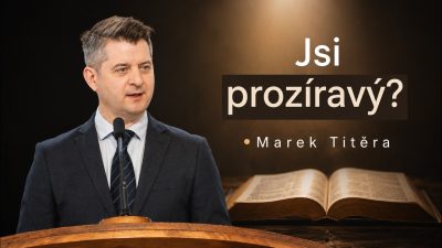 Sbor Bratrské jednoty baptistů v Aši / Jsi prozíravý? - Ne 08.03.2026
