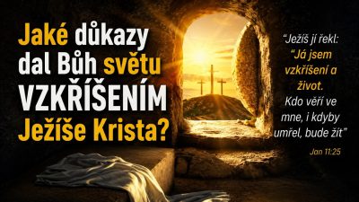 Sbor Bratrské jednoty baptistů v Aši / Křest - Jaké důkazy poskytl Bůh VZKŘÍŠENÍM Ježíše? - Ne 10.04.2026