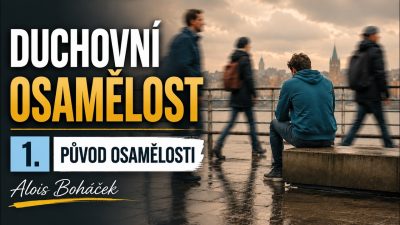 Sbor Bratrské jednoty baptistů v Aši / Duchovní osamělost 1. - Ne 12.07.2026