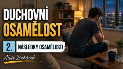 Sbor Bratrské jednoty baptistů v Aši / Duchovní osamělost 2. - Ne 19.07.2026