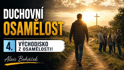 Sbor Bratrské jednoty baptistů v Aši / Duchovní osamělost 4. - Ne 09.08.2026
