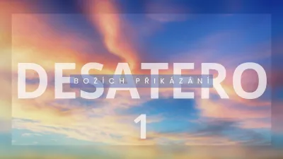 Desatero Božích přikázání 1. - Pá 02.10. 2026