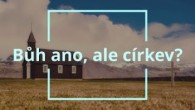 Sbor Bratrské jednoty baptistů v Aši / 14. Bůh ano, ale církev?