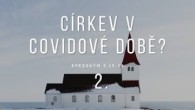 Sbor Bratrské jednoty baptistů v Aši / Církev v covidové době? II. - Ne. 14.2.2021