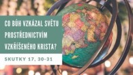 Sbor Bratrské jednoty baptistů v Aši / Co Bůh vzkázal světu prostřednictvím vzkříšeného Krista? - Ne. 18.4.2021