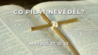 Sbor Bratrské jednoty baptistů v Aši / Co Pilát nevěděl? - Ne. 21.03.2021