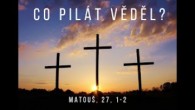 Sbor Bratrské jednoty baptistů v Aši / Co Pilát věděl? - Ne. 14.03.2021