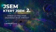 Sbor Bratrské jednoty baptistů v Aši / Jsem který JSEM, aneb co pro mne znamená Boží jméno? 2. - Ne 02.02.2025
