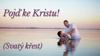 Sbor Bratrské jednoty baptistů v Aši / Pojď ke Kristu! (Svatý křest) - Ne 03.04.2022