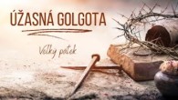 Sbor Bratrské jednoty baptistů v Aši / Úžasná Golgota - Pá 07.04.2023