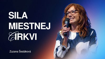 KS Milosť Bratislava / Sila miestnej cirkvi - Zuzana Šestáková | Centrum kresťanov Martin | Nedeľa 21.6.2026