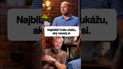 Blízkych ľudí neoklameš Tam sa ukáže, kto si.
