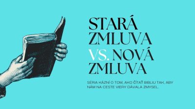 Apoštolská cirkev Bratislava / Stará zmluva vs. Nová zmluva