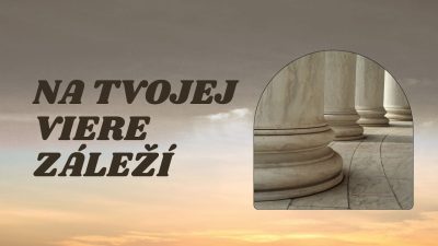 Apoštolská cirkev Bratislava / Na tvojej viere záleží