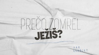 Apoštolská cirkev Bratislava / Prečo zomrel Ježiš? / Samuel Lehocký