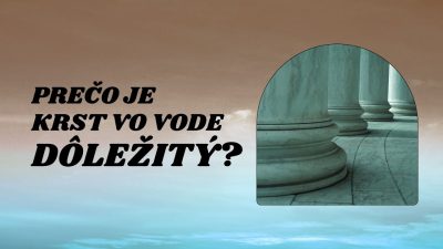Apoštolská cirkev Bratislava / Prečo je krst vo vode dôležitý?