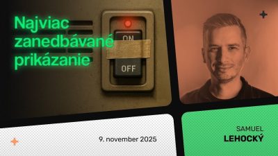 Apoštolská cirkev Bratislava / Najviac zanedbávané prikázanie / Samuel Lehocký